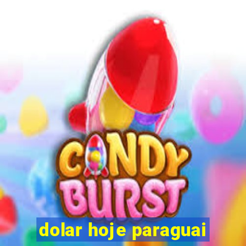 dolar hoje paraguai